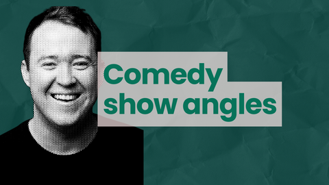 Comedy show angles