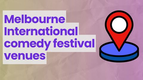 Melbourne International Comedy Festival 2026 venues
