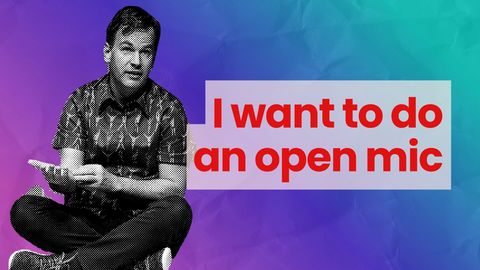 I want to do an open mic